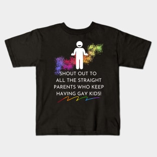 Straight Parents Have Gay Kids Kids T-Shirt